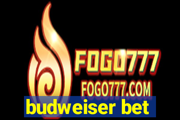 budweiser bet